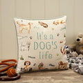 It's A Dogs Life Printed Polyester Cushion With Reverse Repeat Pattern