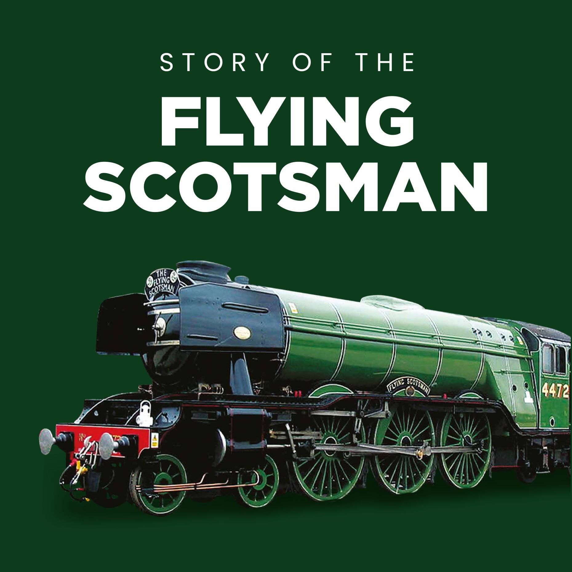 Story of the Flying Scotsman Hardback book